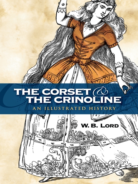 The Corset And The Crinoline W B Lord