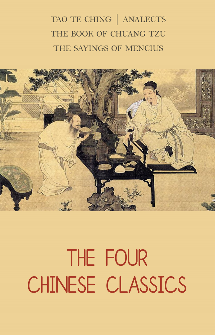 The Four Chinese Classics Lao Tzu Chuang Tzu Confucius Mencius