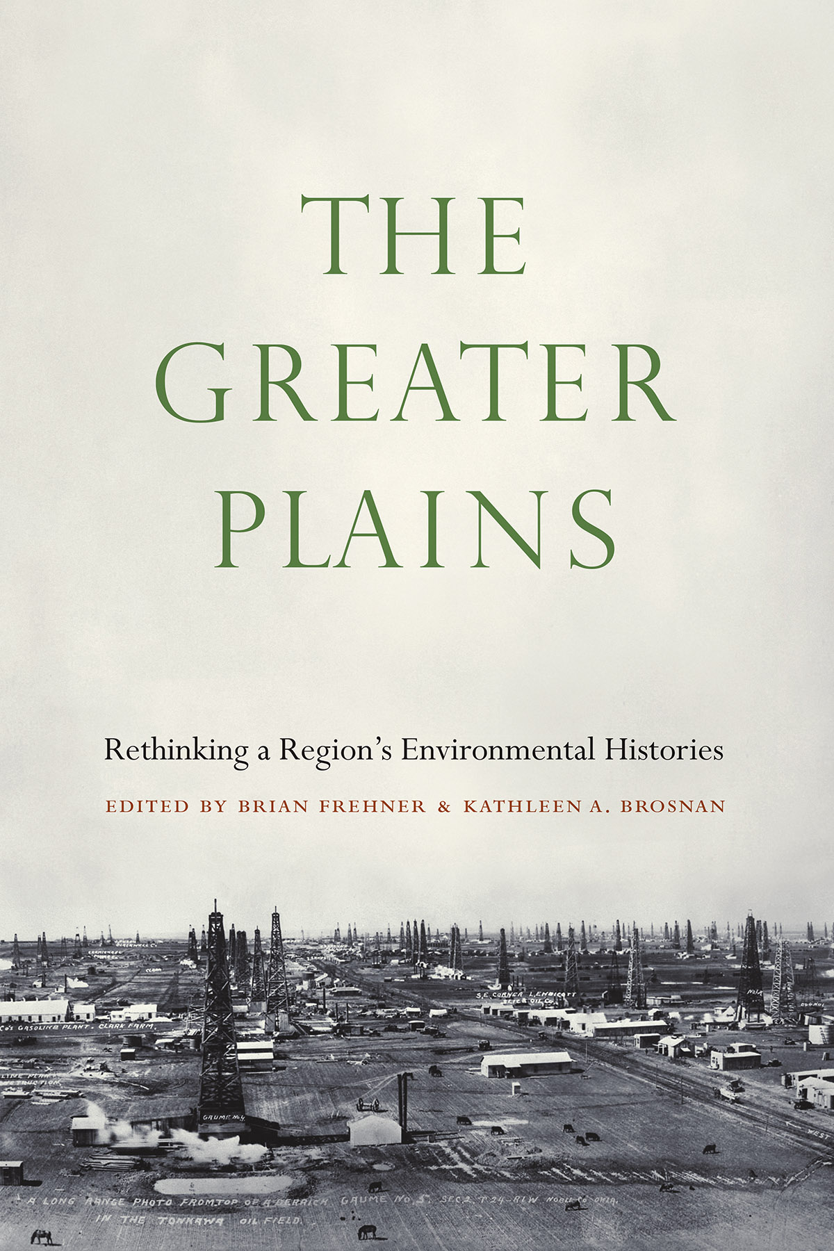 The Greater Plains Rethinking A Regions Environmental Histories Brian Frehner