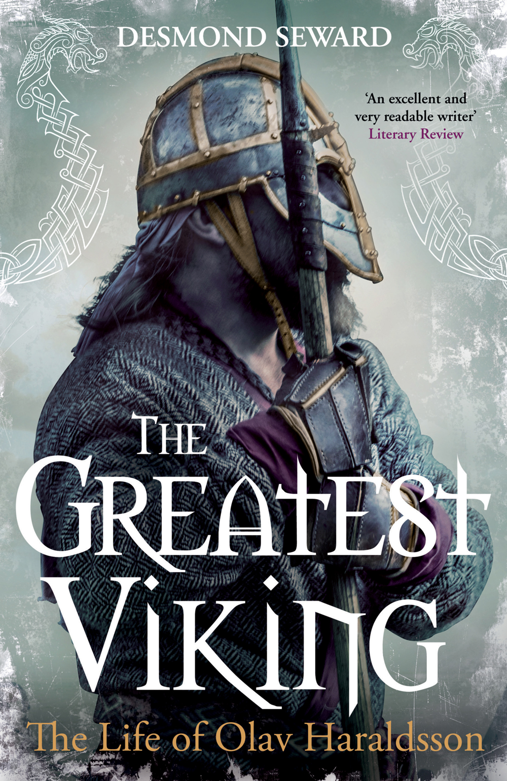 The Greatest Viking The Life Of Olav Haraldsson 1st Desmond Seward