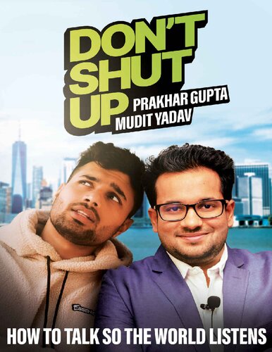 Dont Shut Up How To Talk So The World Listens 1st Edition Prakhar Gupta