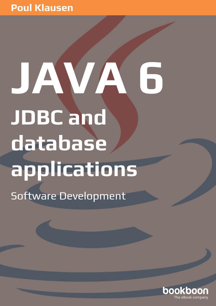 Java 6 Jdbc And Database Applications Software Development Poul Klausen