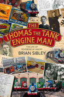 The Thomas The Tank Engine Man The Life Of Reverend W Awdry Brian Sibley