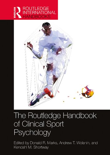 The Routledge Handbook Of Clinical Sport Psychology Donald R Marks Andrew T Wolanin Kendahl M Shortway