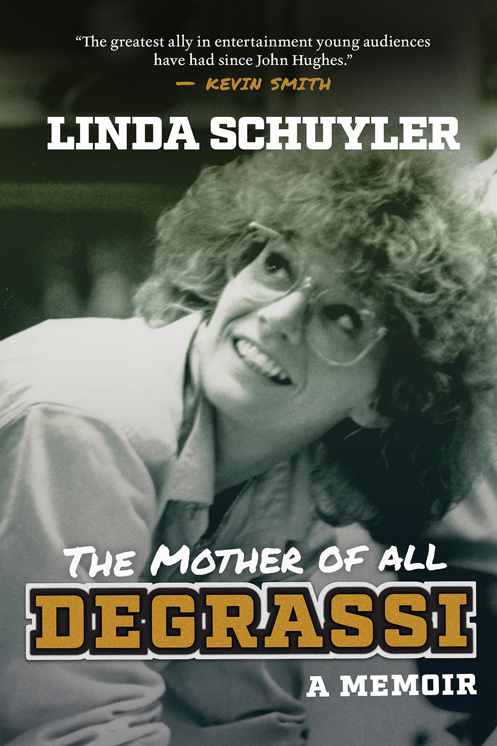 The Mother Of All Degrassi A Memoir Linda Schuyler