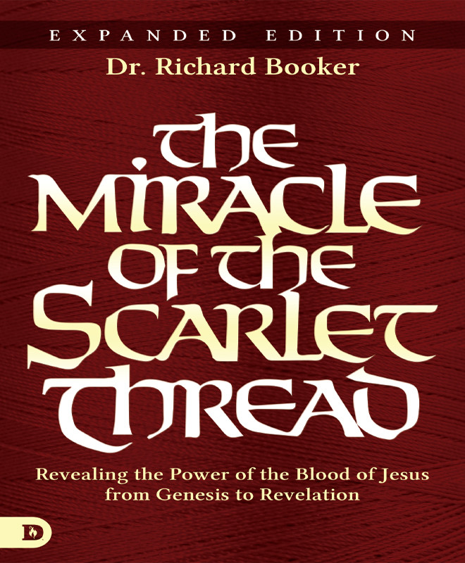 The Miracle Of The Scarlet Thread Expanded Edition Richard Booker