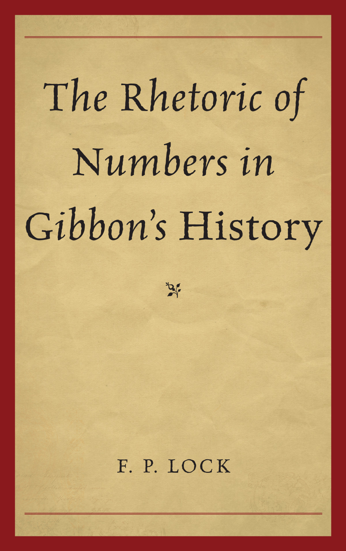 The Rhetoric Of Numbers In Gibbons History F P Lock