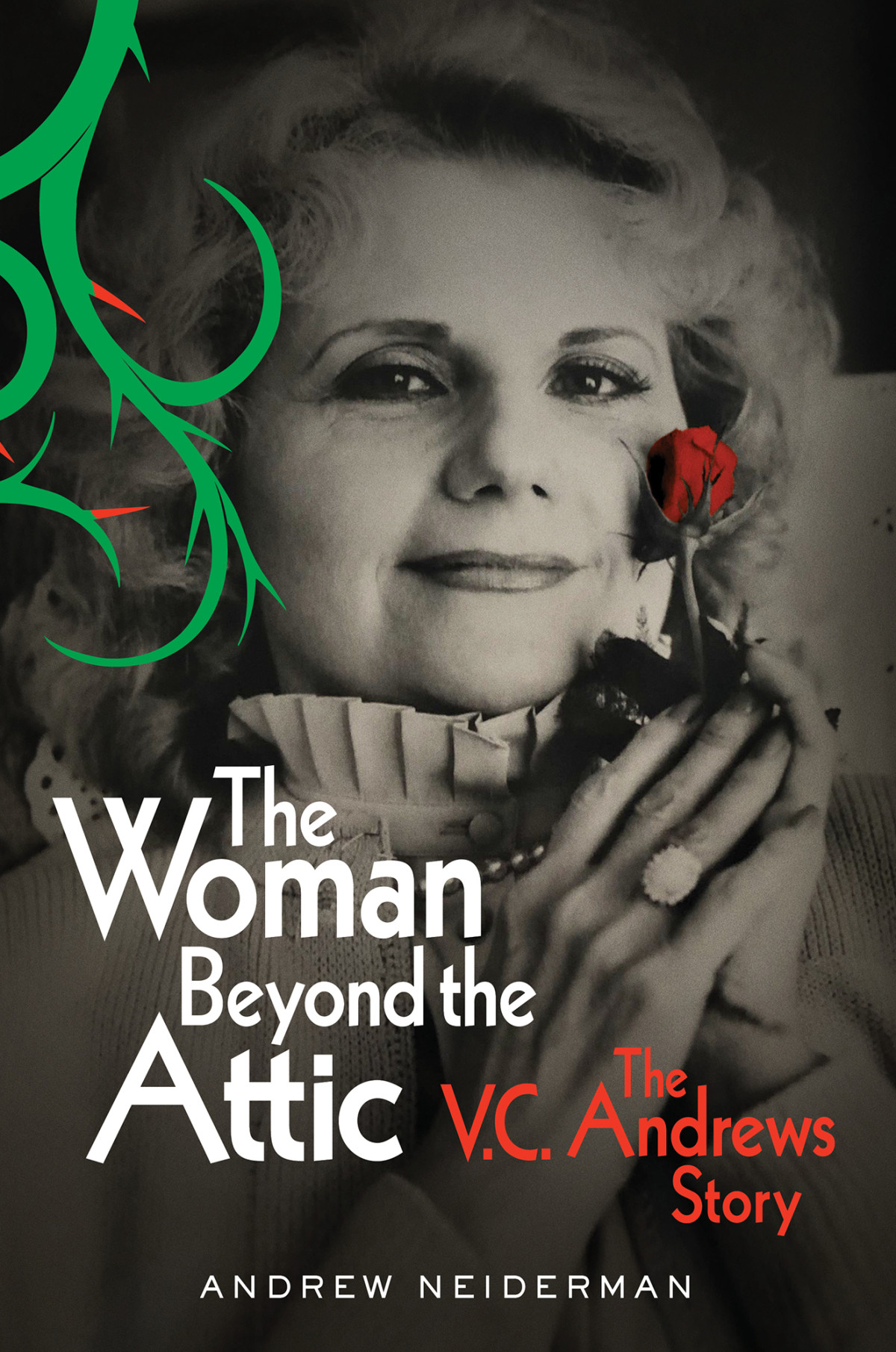 The Woman Beyond The Attic The Vc Andrews Story Andrew Neiderman