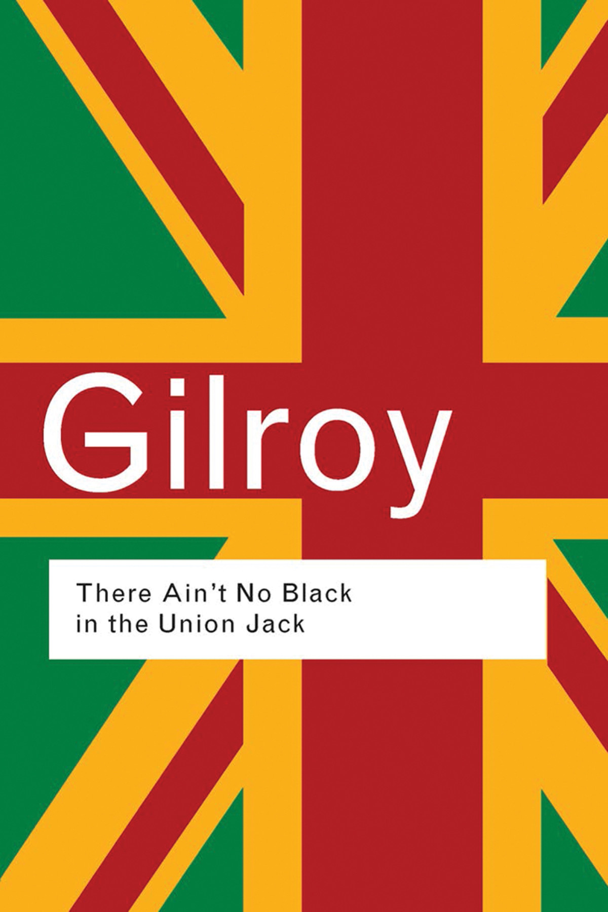 There Aint No Black In The Union Jack Paul Gilroy