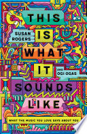 This Is What It Sounds Like What The Music You Love Says About You Susan Rogers