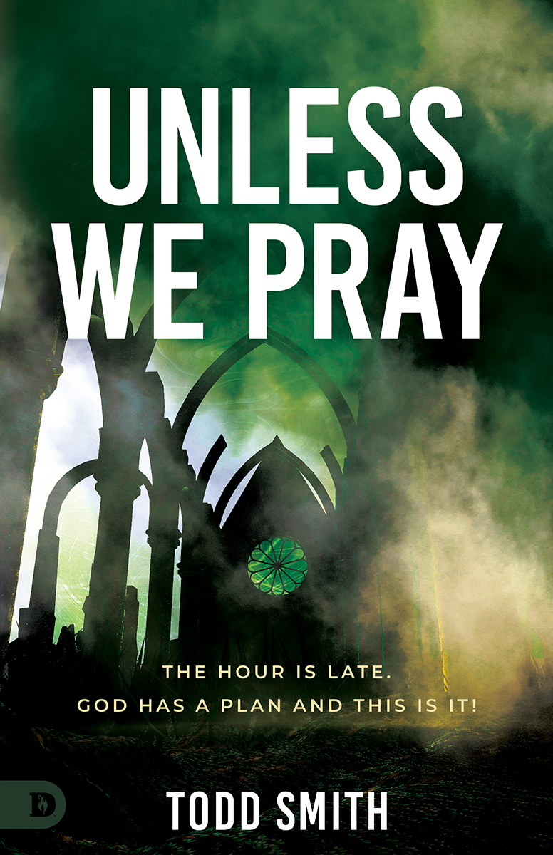 Unless We Pray Todd Smith
