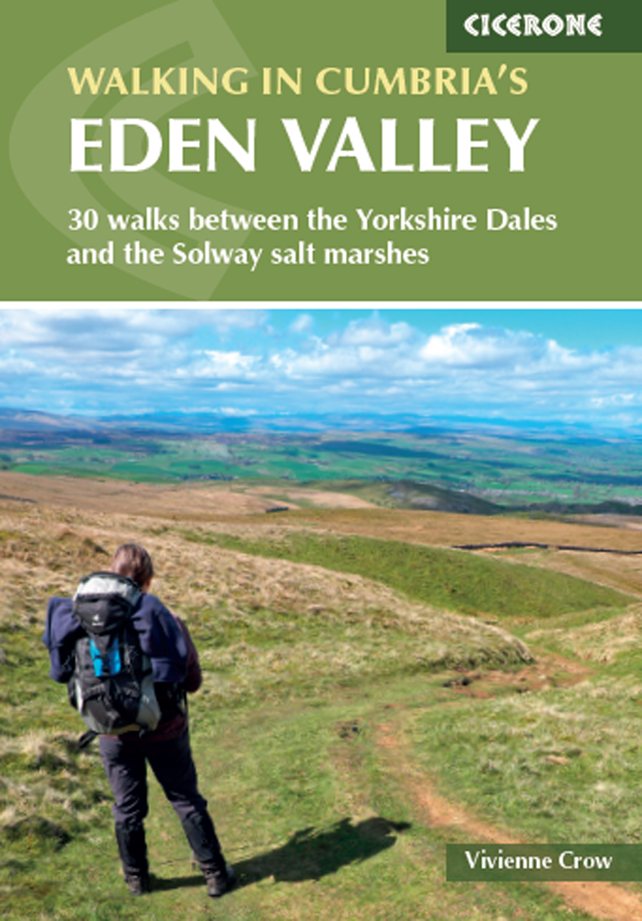 Walking In Cumbrias Eden Valley 30 Routes Between Source And Sea Vivienne Crow