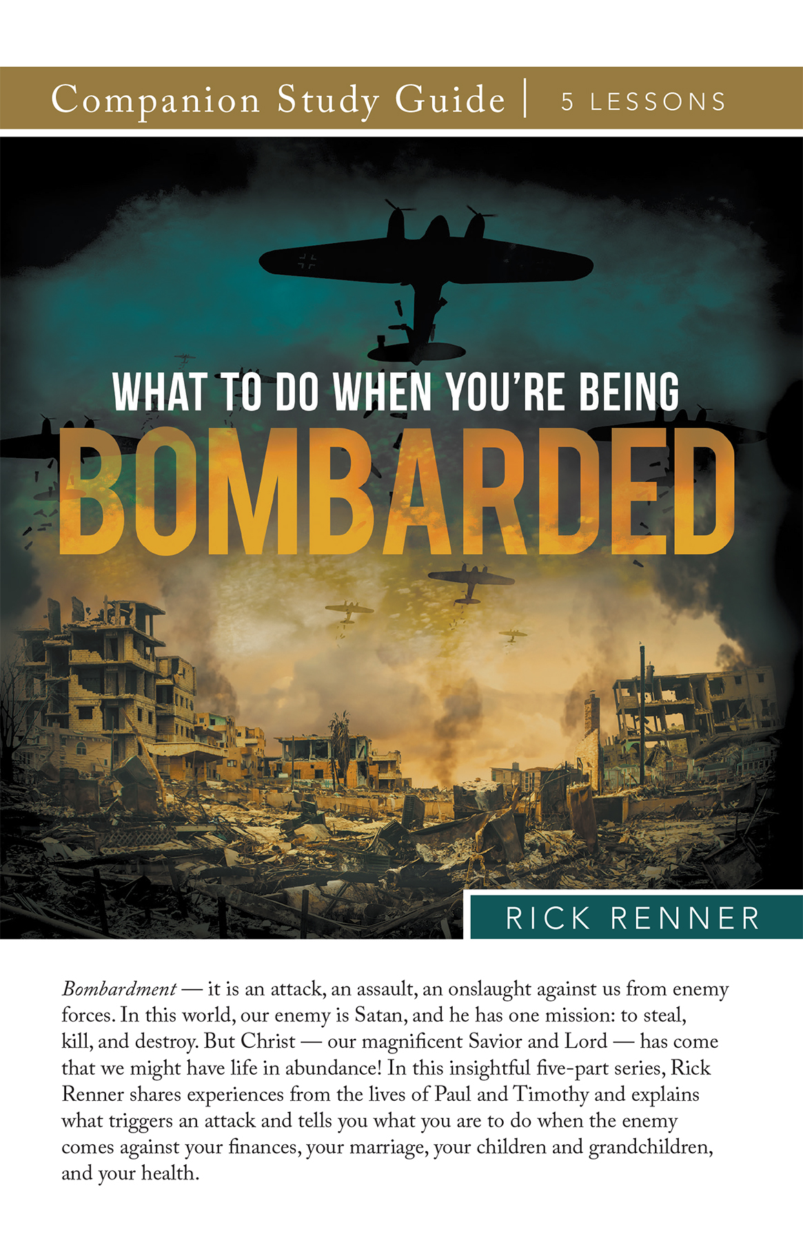 What To Do When Youre Being Bombarded Study Guide Rick Renner