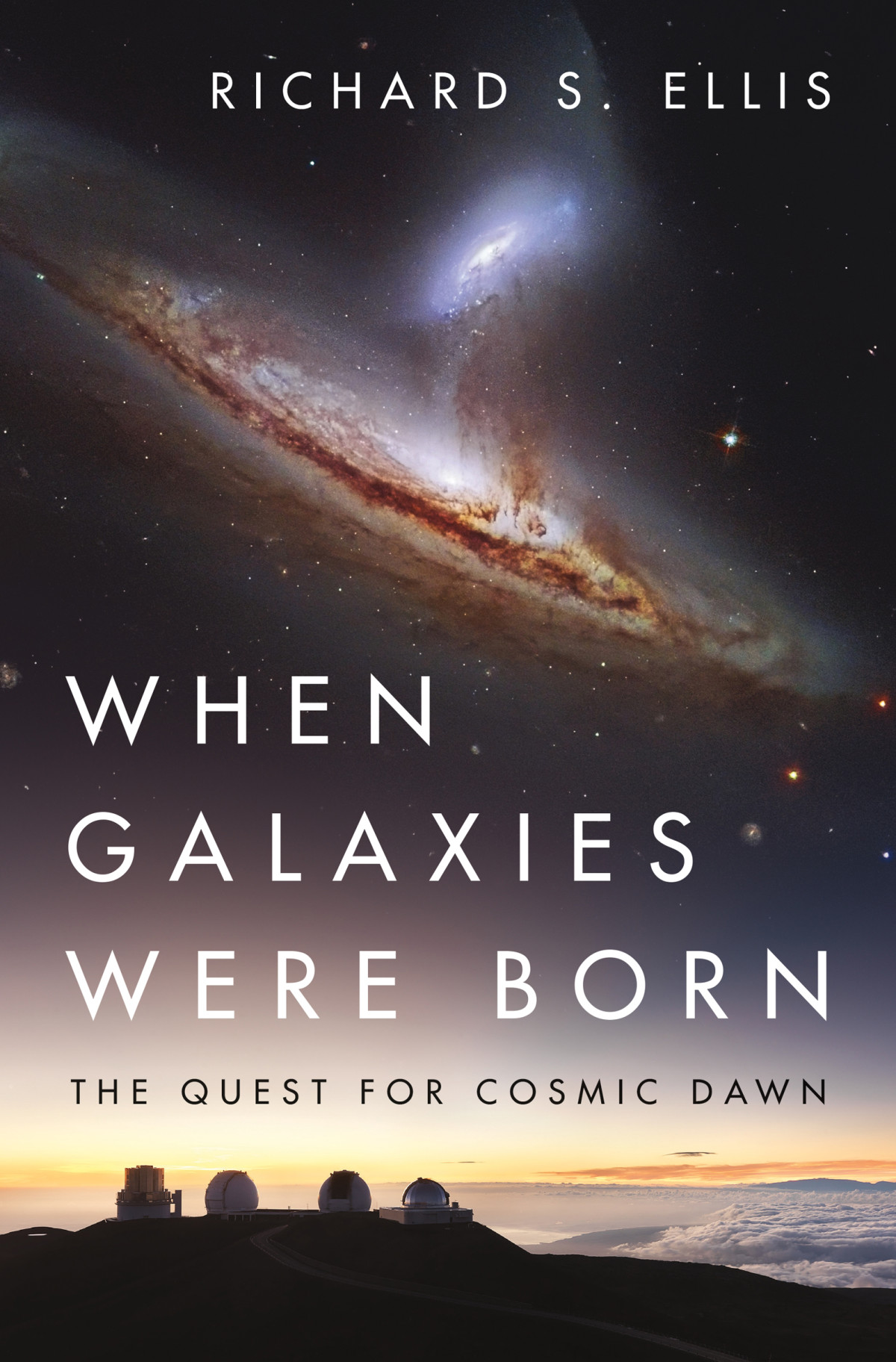 When Galaxies Were Born Richard S Ellis