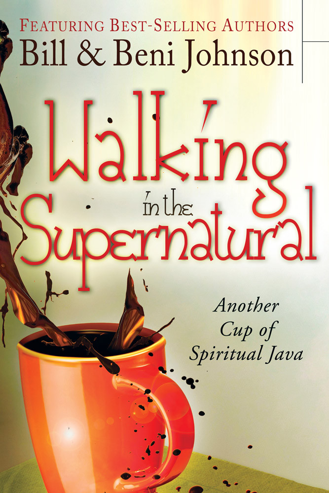 Walking In The Supernatural Another Cup Of Spiritual Java 1st Chad Dedmon Beni Johnson Bill Johnson Kevin Dedmon Eric Johnson Judy Franklin