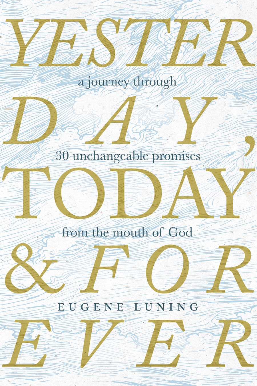 Yesterday Today And Forever Eugene Luning