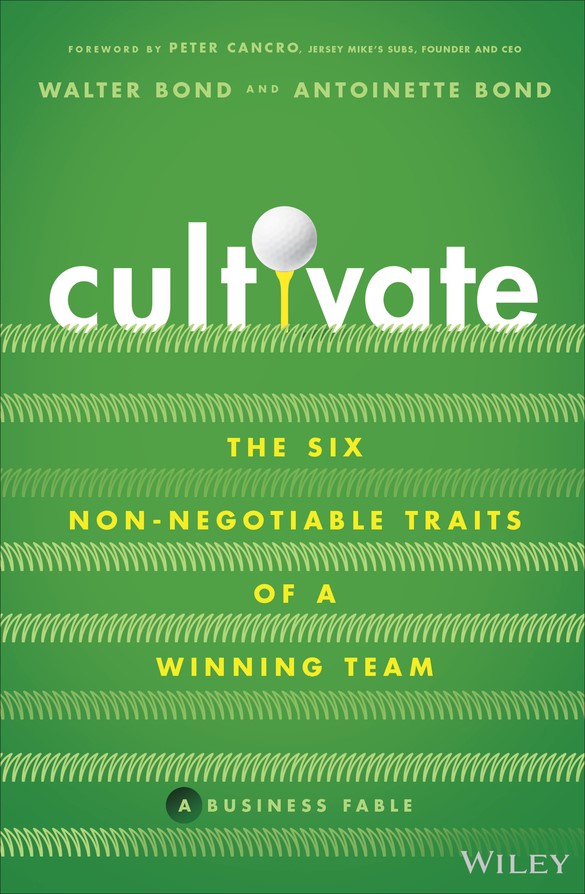 Cultivate The Six Nonnegotiable Traits Of A Winning Team Walter Bond