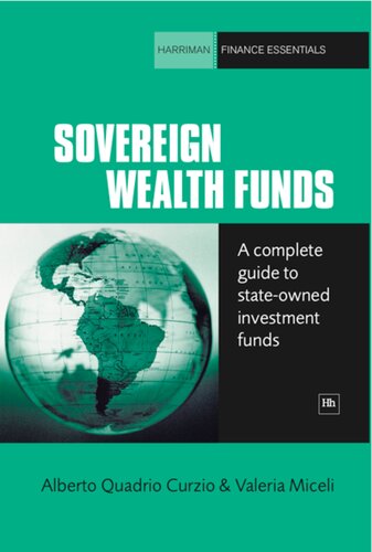 Sovereign Wealth Funds A Complete Guide To Stateowned Investment Funds Alberto Quadrio Curzio