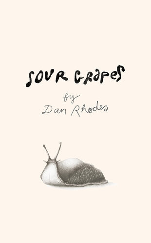 Sour Grapes Dan Rhodes