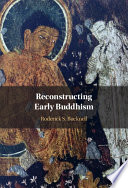 Reconstructing Early Buddhism Roderick S Bucknell