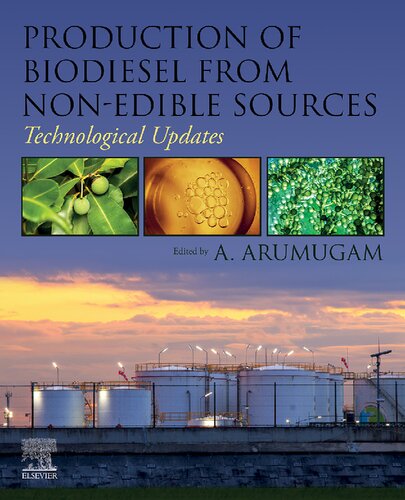 Production Of Biodiesel From Nonedible Sources Technological Updates A Arumugam