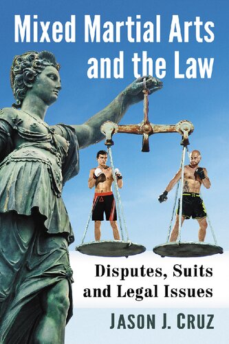 Mixed Martial Arts And The Law Disputes Suits And Legal Issues 1st Jason J Cruz