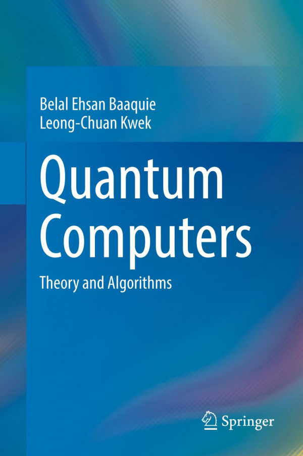 Quantum Computers Theory And Algorithms 1st Edition Belal Ehsan Baaquie