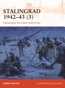 Stalingrad 194243 3 Catastrophe The Death Of 6th Army Robert Forczyk