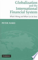 Globalization And The International Financial System Whats Wrong And What Can Be Done Peter Isard