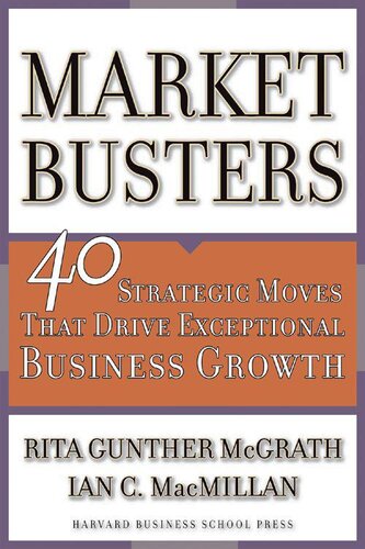Marketbusters 40 Strategic Moves That Drive Exceptional Business Growth Rita Gunther Mcgrath