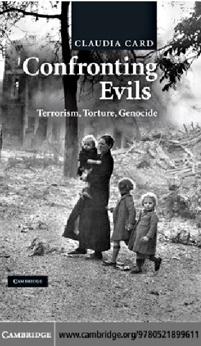 Confronting Evils Terrorism Torture Genocide Claudia Card