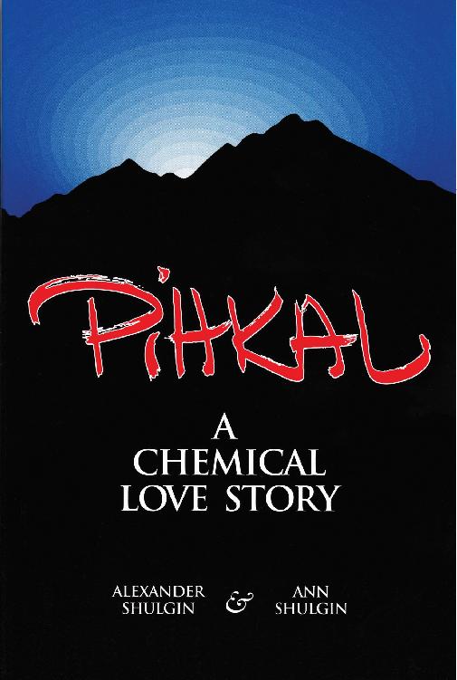 Pihkal A Chemical Love Story Alexander Shulgin Ann Shulgin