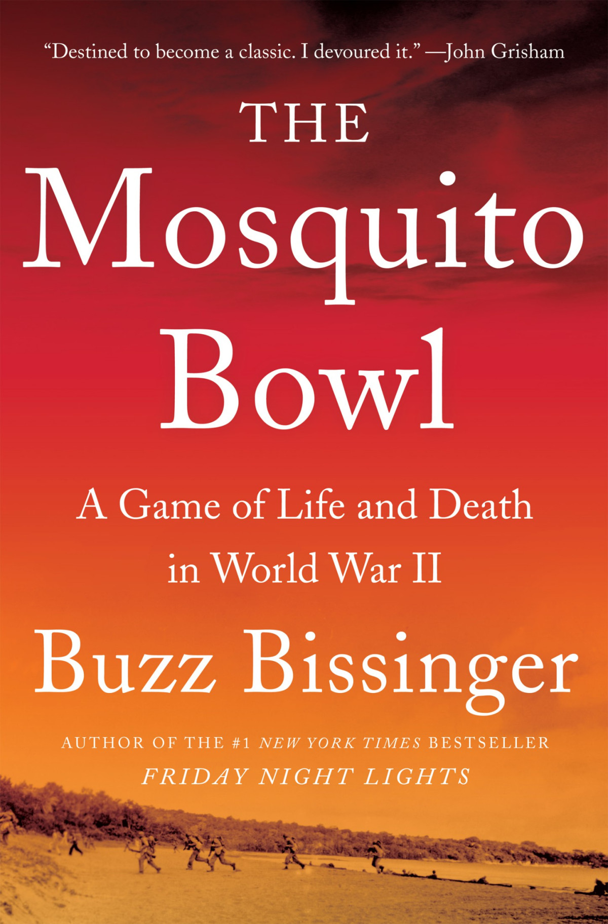 The Mosquito Bowla Game Of Life And Death In World War Ii Buzz Bissinger