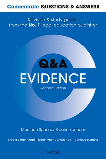 Concentrate Questions And Answers Evidence Law Qa Revision And Study Guide 2nd Edition Maureen Spencer