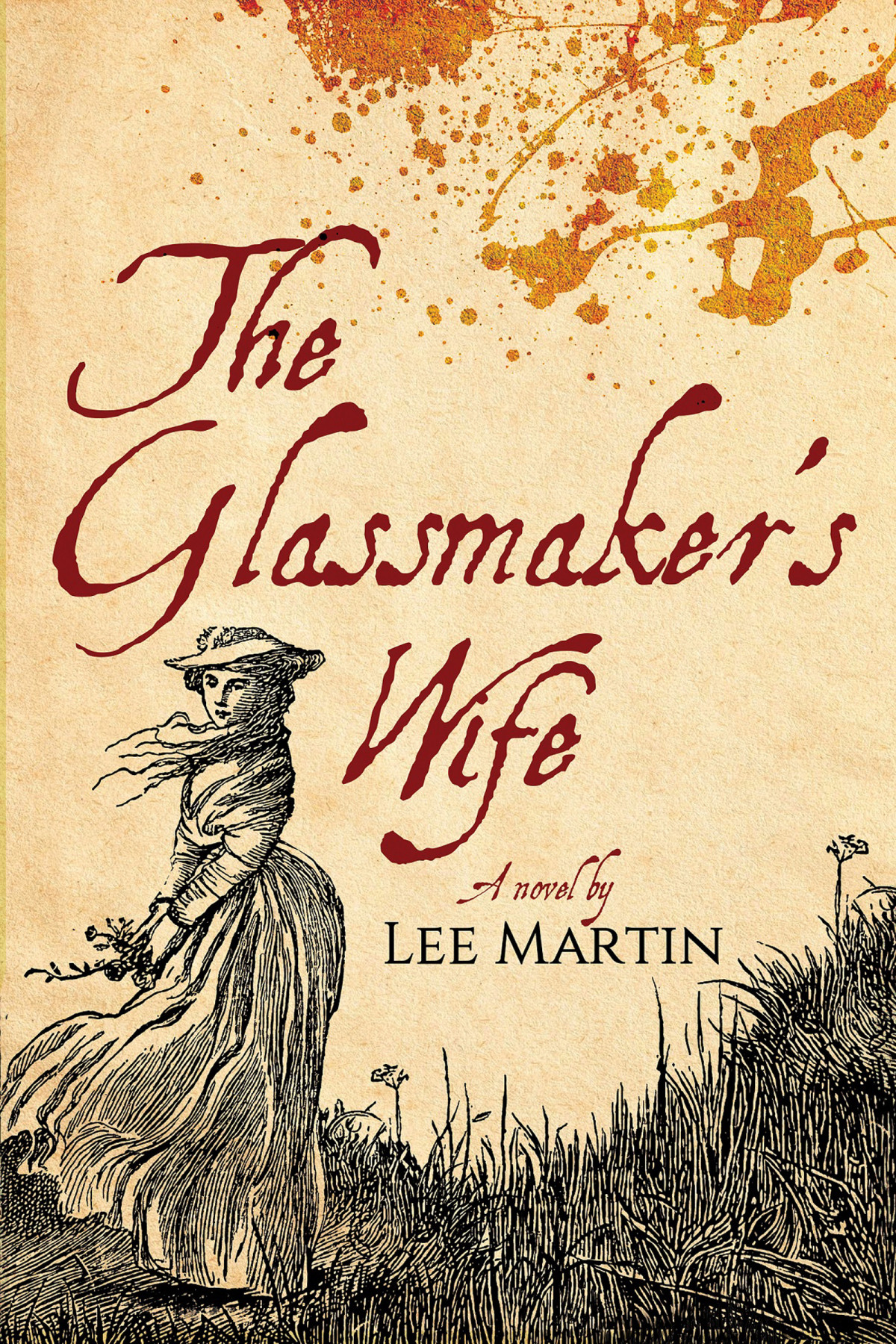 The Glassmakers Wife A Novel Lee Martin