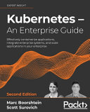 Kubernetes An Enterprise Guide Effectively Containerize Applications 2nd Edition 2nd Marc Boorshtein