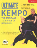 Ultimate Kempo The Spirit And Technique Of Kosho Ryu Jeff Driscoll Shihan