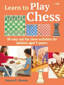 Learn To Play Chess 35 Easy And Fun Chess Activities For Children Aged 7 Years Jessica E Prescott