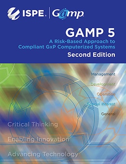 Gamp 5 Guide A Riskbased Approach To Compliant Gxp Computerized Systems 2nd Ispe