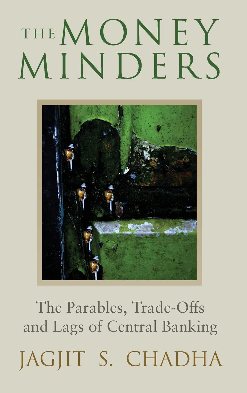 The Money Minders The Parables Tradeoffs And Lags Of Central Banking Jagjit Chadha
