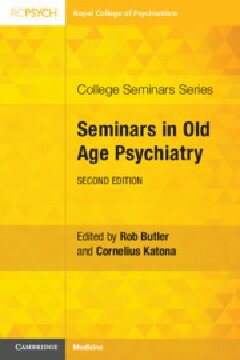 Seminars In Old Age Psychiatry 2nd Edition Rob Butler Cornelius Katona
