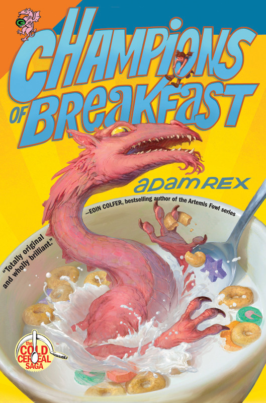 Cold Cereal 3 Champions Of Breakfast Adam Rex