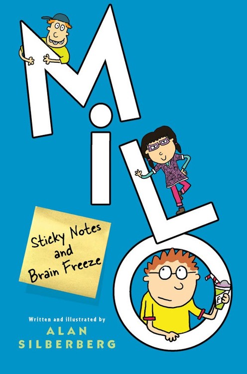 Milo 1 Sticky Notes And Brain Freeze Alan Silberberg