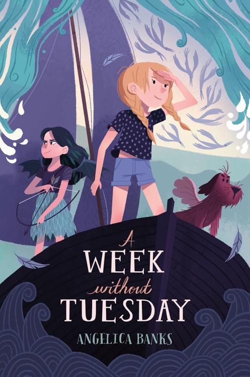 Tuesday Mcgillycuddy 2 A Week Without Tuesday Angelica Banks
