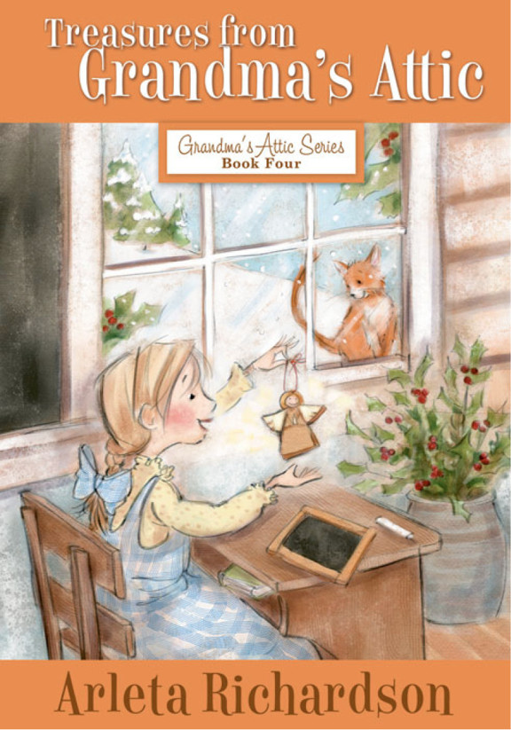 Treasures From Grandmas Attic Grandmas Attic Book 4 Arleta Richardson