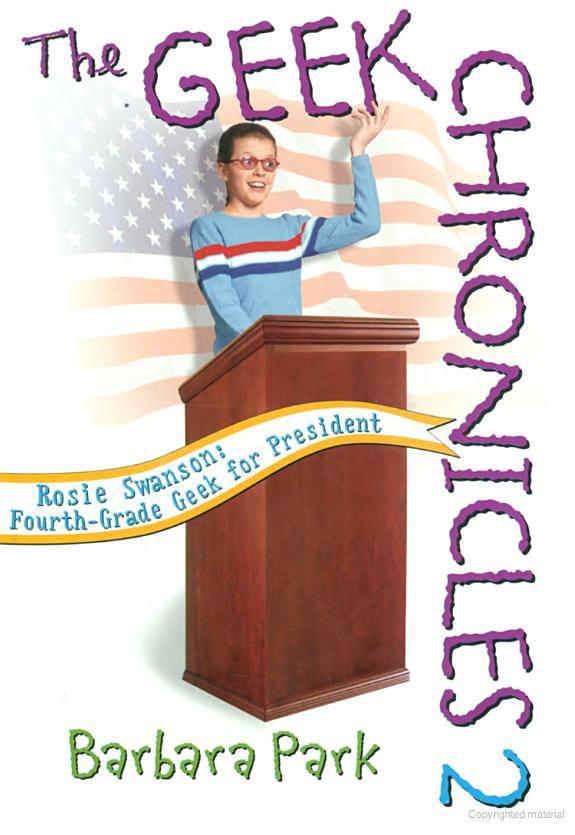 Geek Chronicles 2 Rosie Swanson 4th Grade Geek For President Barbara Park