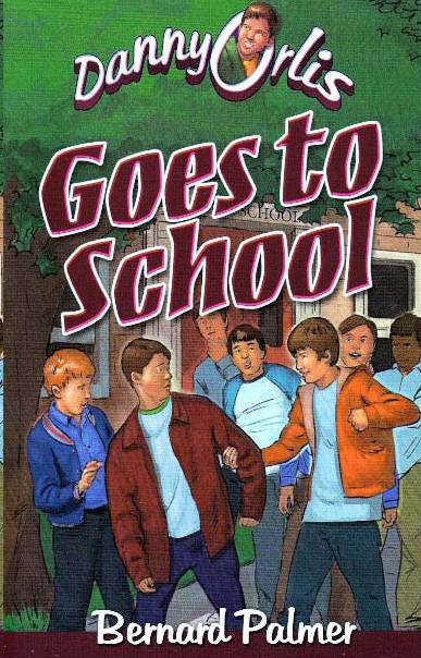 Danny Orlis Goes To School Bernard Palmer