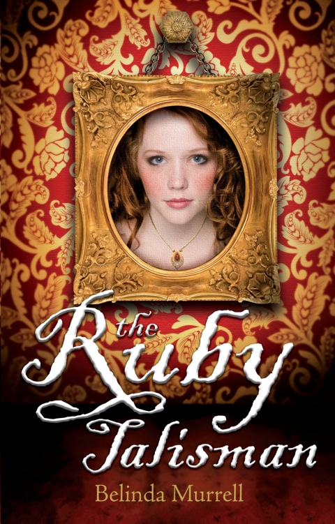 The Ruby Talisman 1st Edition Belinda Murrell