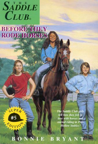 Before They Rode Horses Saddle Club Super Edition Book 5 Bonnie Bryant