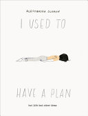 I Used To Have A Plan But Life Had Other Ideas 1st Alessandra Olanow
